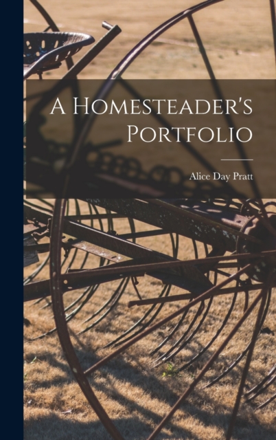 A Homesteader's Portfolio, Hardback Book