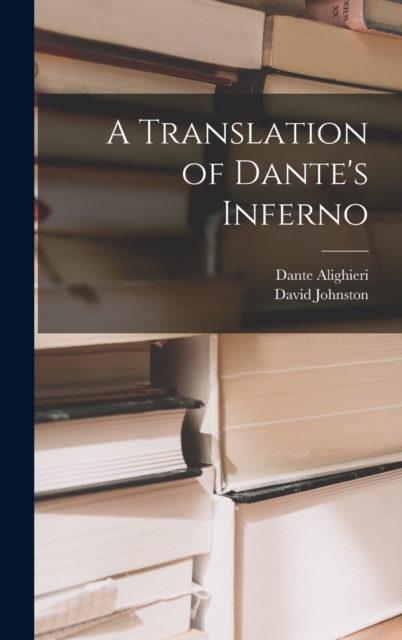 A Translation of Dante's Inferno, Hardback Book