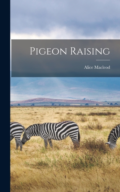 Pigeon Raising, Hardback Book