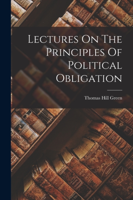 Lectures On The Principles Of Political Obligation, Paperback / softback Book