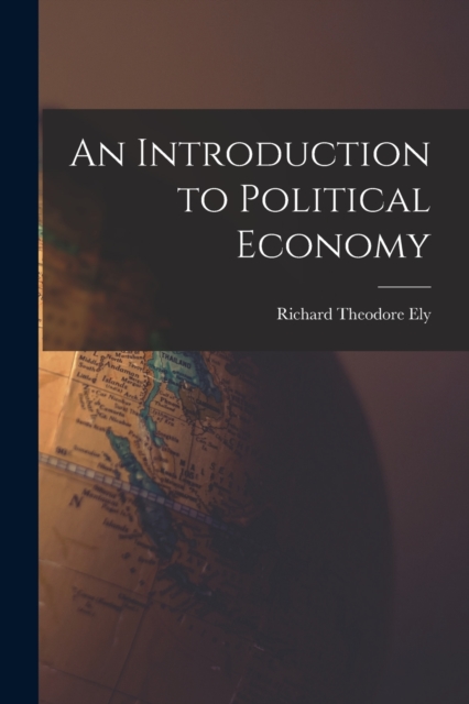 An Introduction to Political Economy, Paperback / softback Book