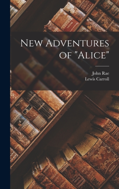 New Adventures of "Alice", Hardback Book