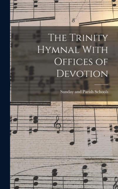 The Trinity Hymnal With Offices of Devotion, Hardback Book