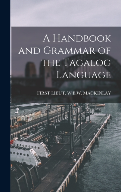 A Handbook and Grammar of the Tagalog Language, Hardback Book
