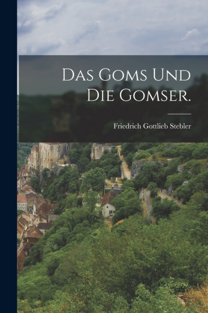 Das Goms und die Gomser., Paperback / softback Book