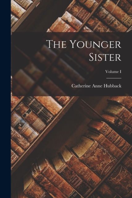 The Younger Sister; Volume I, Paperback / softback Book