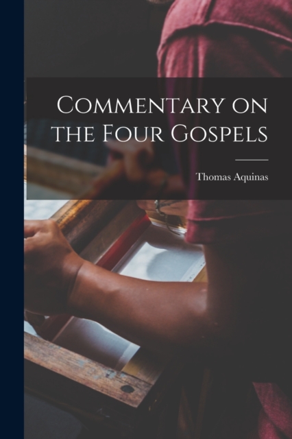 Commentary on the Four Gospels, Paperback / softback Book