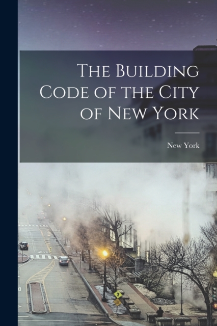 The Building Code of the City of New York, Paperback / softback Book