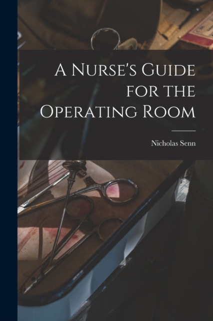 A Nurse's Guide for the Operating Room, Paperback / softback Book