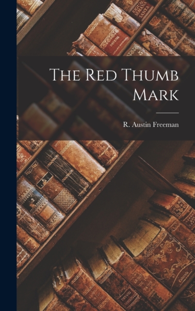 The Red Thumb Mark, Hardback Book