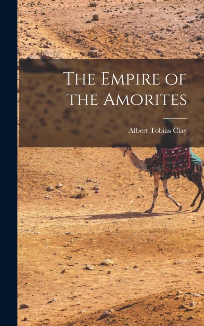 The Empire of the Amorites, Hardback Book