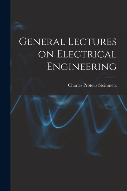 General Lectures on Electrical Engineering, Paperback / softback Book