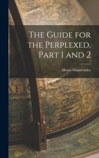 The Guide for the Perplexed, Part 1 and 2, Hardback Book