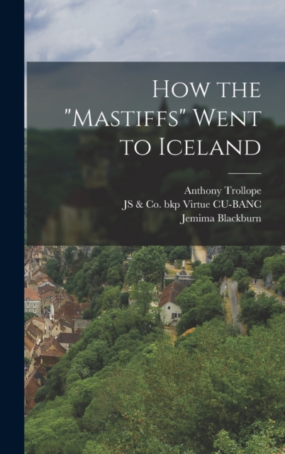 How the "Mastiffs" Went to Iceland, Hardback Book