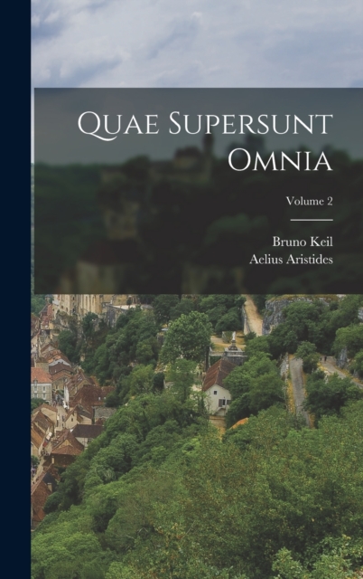 Quae supersunt omnia; Volume 2, Hardback Book