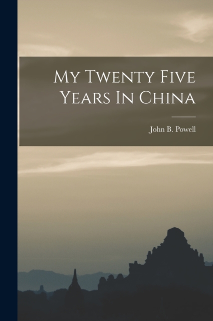 My Twenty Five Years In China, Paperback / softback Book