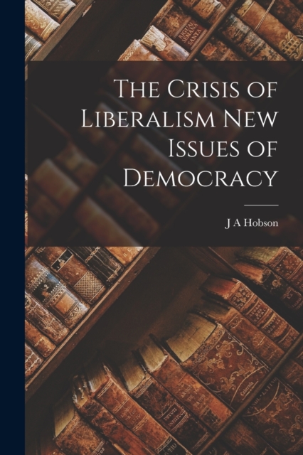 The Crisis of Liberalism New Issues of Democracy, Paperback / softback Book