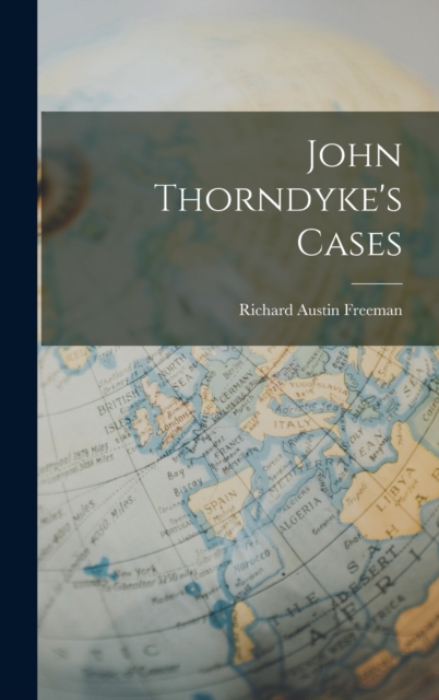 John Thorndyke's Cases, Hardback Book