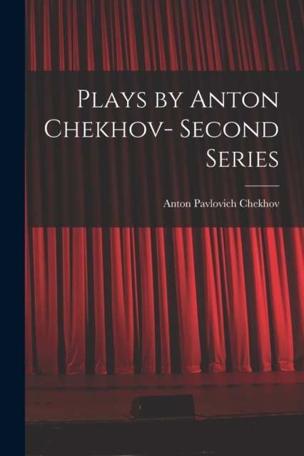 Plays by Anton Chekhov- Second Series, Paperback / softback Book