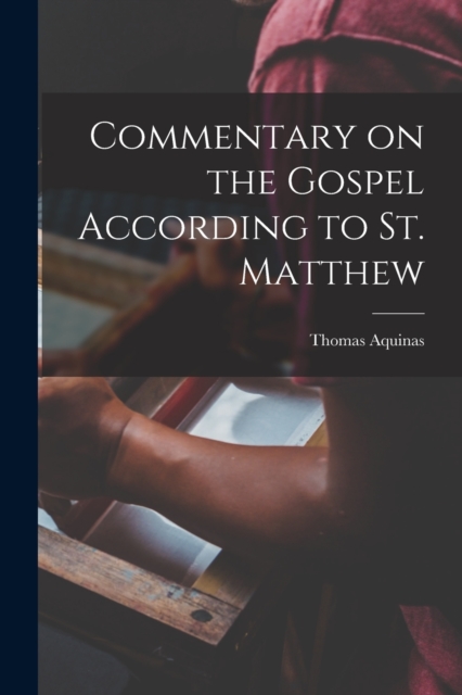 Commentary on the Gospel According to St. Matthew, Paperback / softback Book