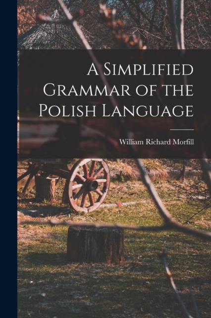 A Simplified Grammar of the Polish Language, Paperback / softback Book
