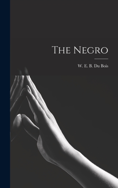 The Negro, Hardback Book