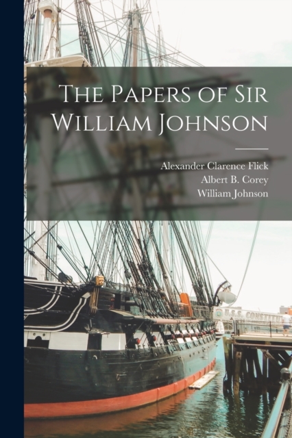 The Papers of Sir William Johnson, Paperback / softback Book