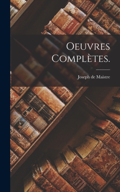 Oeuvres Completes., Hardback Book