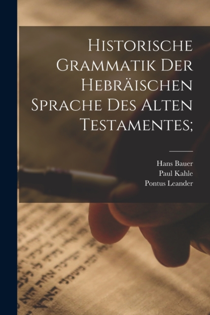 Historische Grammatik der hebraischen Sprache des Alten Testamentes;, Paperback / softback Book