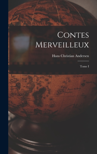 Contes merveilleux; Tome I, Hardback Book
