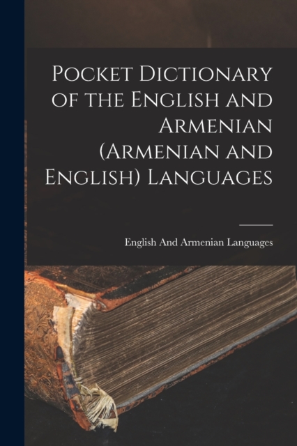 Pocket Dictionary of the English and Armenian (Armenian and English) Languages, Paperback / softback Book