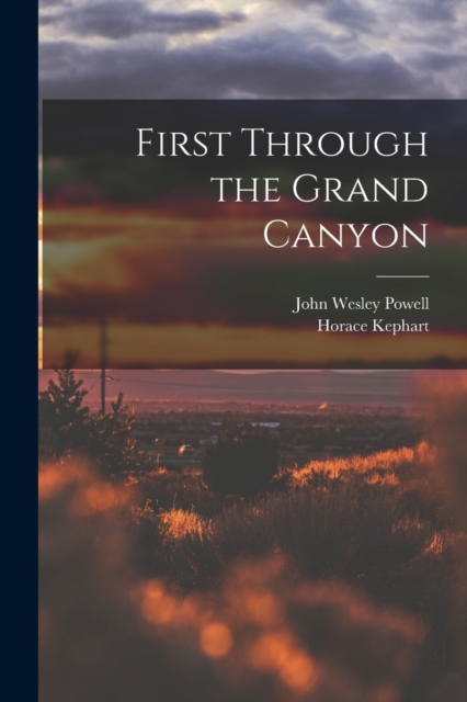 First Through the Grand Canyon, Paperback / softback Book