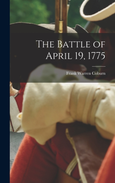 The Battle of April 19, 1775, Hardback Book
