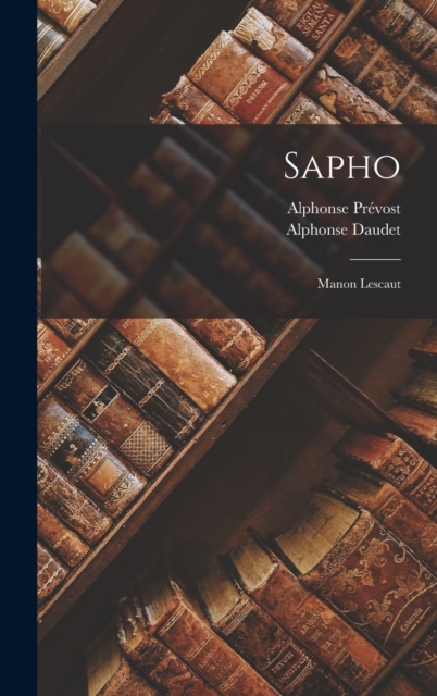 Sapho : Manon Lescaut, Hardback Book