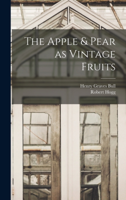 The Apple & Pear as Vintage Fruits, Hardback Book