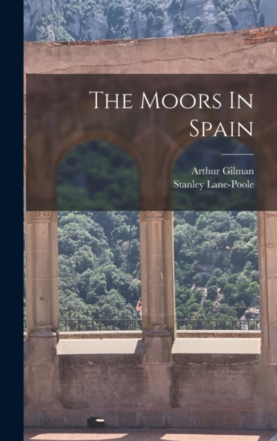 The Moors In Spain, Hardback Book