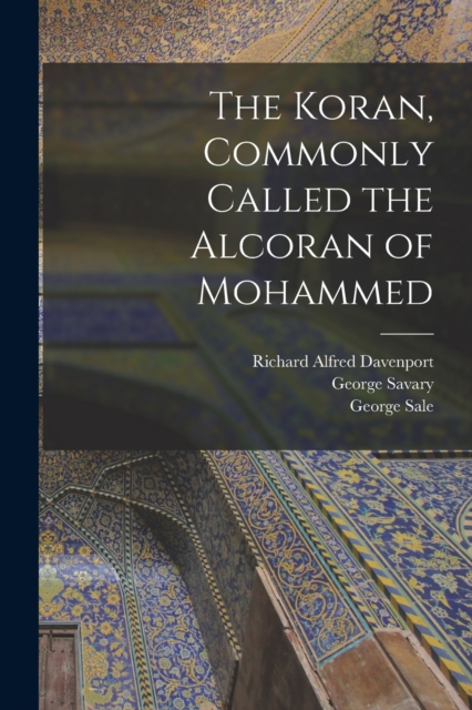 The Koran, Commonly Called the Alcoran of Mohammed, Paperback / softback Book
