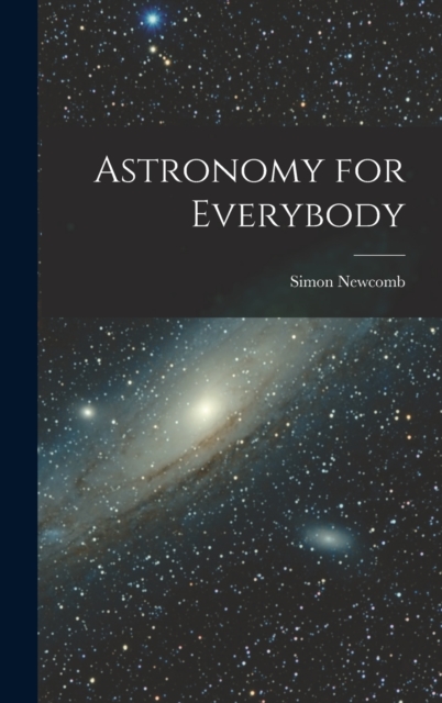 Astronomy for Everybody, Hardback Book