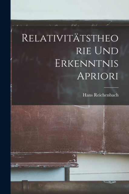 Relativitatstheorie Und Erkenntnis Apriori, Paperback / softback Book