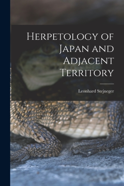 Herpetology of Japan and Adjacent Territory, Paperback / softback Book