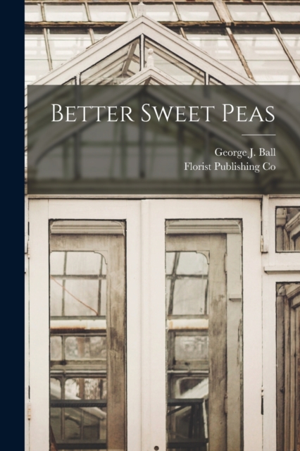 Better Sweet Peas, Paperback / softback Book