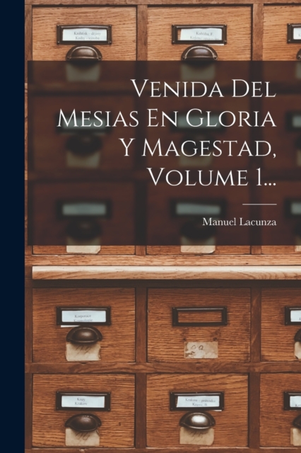 Venida Del Mesias En Gloria Y Magestad, Volume 1..., Paperback / softback Book
