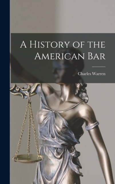 A History of the American Bar, Hardback Book