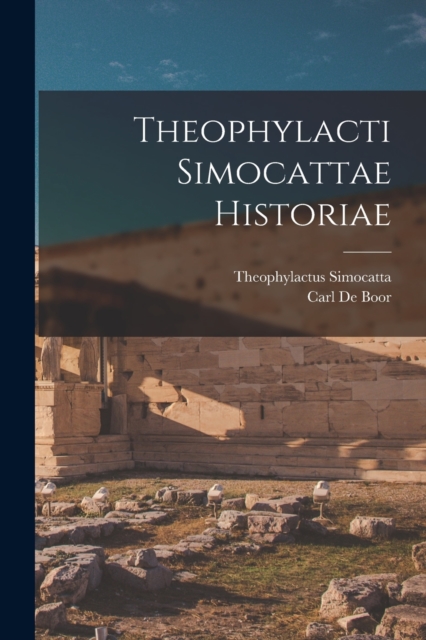 Theophylacti Simocattae Historiae, Paperback / softback Book