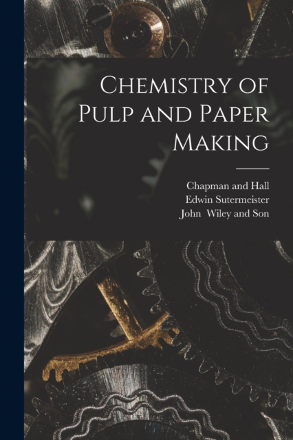 Chemistry of Pulp and Paper Making, Paperback / softback Book