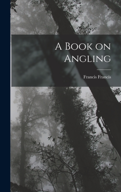 A Book on Angling, Hardback Book