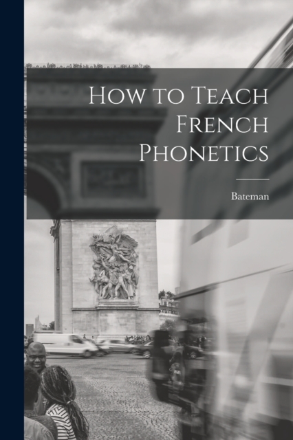 How to Teach French Phonetics, Paperback / softback Book