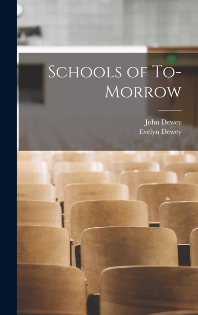 Schools of To-Morrow, Hardback Book