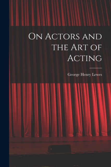 On Actors and the art of Acting, Paperback / softback Book