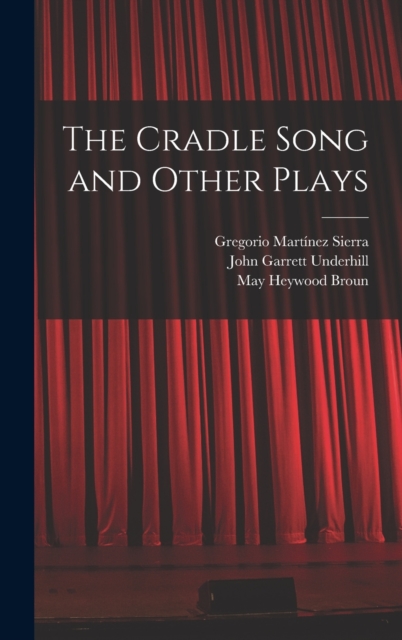 The Cradle Song and Other Plays, Hardback Book